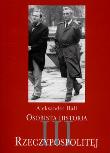Osobista historia III Rzeczypospolitej. Autor: Hall Aleksander. Dadada.pl Okładka książki Osobista historia III Rzeczypospolitej