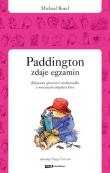 Paddington zdaje egzamin. Autor: Bond Michael. Dadada.pl Okładka książki Paddington zdaje egzamin