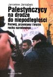 Palestyńczycy na drodze do niepodległości. Autor: Jarząbek Jarosław. Dadada.pl Okładka książki Palestyńczycy na drodze do niepodległości