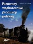 Parowozy wąskotorowe produkcji polskiej. Autor: Bogdan Pokropiński. Dadada.pl Okładka książki Parowozy wąskotorowe produkcji polskiej