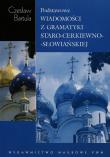 Podstawowe wiadomości z gramatyki staro-cerkiewno-słowiańskiej. Autor: Bartula Czesław. Dadada.pl Okładka książki Podstawowe wiadomości z gramatyki staro-cerkiewno-słowiańskiej