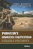 Podstawy szkolenia taktycznego lekkiej piechoty. Autor: Makowiec Paweł, Marek Mroszczyk. Dadada.pl Okładka książki Podstawy szkolenia taktycznego lekkiej piechoty