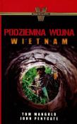 Podziemna wojna Wietnam. Autor: Mangold Tom, Penycate John. Dadada.pl Okładka książki Podziemna wojna Wietnam