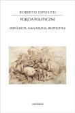 Pojęcia polityczne. Wspólnota, immunizacja. Autor: Esposito Roberto. Dadada.pl Okładka książki Pojęcia polityczne. Wspólnota, immunizacja
