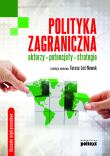 Okładka książki Polityka zagraniczna aktorzy, potencjały strategie