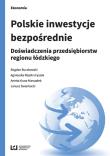 Polskie inwestycje bezpośrednie. Autor: Buczkowski Bogdan, Kłysik-Uryszek Agnieszka, Kuna-Marszałek Anetta, Świerkocki Janusz. Dadada.pl Okładka książki Polskie inwestycje bezpośrednie
