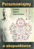 Okładka książki Porozmawiajmy o akupunkturze. Prawo pięciu elementów
