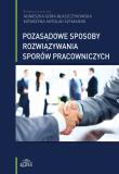 Opakowanie Pozasądowe sposoby rozwiązywania sporów pracowniczych