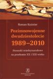 Pozimnowojenne dwudziestolecie 1989 - 2010. Autor: Roman Kuźniar (red.). Dadada.pl Okładka książki Pozimnowojenne dwudziestolecie 1989 - 2010