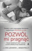 Pozwól mi pragnąć. Autor: J. Lynn (Jennifer L. Armentrout). Dadada.pl Okładka książki Pozwól mi pragnąć