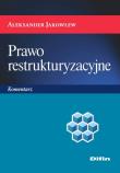 Prawo restrukturyzacyjne. Autor: Jakowlew Aleksander. Dadada.pl Okładka książki Prawo restrukturyzacyjne