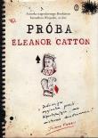 Próba. Autor: Catton Eleanor. Dadada.pl Okładka książki Próba
