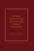 Opakowanie Problemy współczesnego prawa karnego i polityki kryminalnej. Księga jubileuszowa Profesor Zofii Sien
