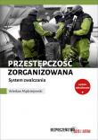 Przestępczość zorganizowana System zwalczania. Autor: Wiesław Mądrzejowski. Dadada.pl Okładka książki Przestępczość zorganizowana System zwalczania