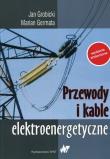 Przewody i kable elektroenergetyczne. Autor: Grobicki Jan, Germata Marian. Dadada.pl Okładka książki Przewody i kable elektroenergetyczne