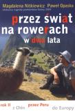Przez świat na rowerach w dwa lata Rok II. Autor: Magdalena Nitkiewicz, Paweł Opaska. Dadada.pl Okładka książki Przez świat na rowerach w dwa lata Rok II