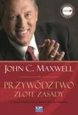 Przywództwo. Złote zasady. Czego nauczyło mnie życie lidera. Autor: John C. Maxwell. Dadada.pl Okładka książki Przywództwo. Złote zasady. Czego nauczyło mnie życie lidera