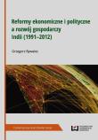 Reformy ekonomiczne i polityczne a rozwój gospodarczy Indii 1991-2012. Autor: Bywalec Grzegorz. Dadada.pl Okładka książki Reformy ekonomiczne i polityczne a rozwój gospodarczy Indii 1991-2012