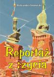 Reportaż z życia Część 2. Autor: Janowski Aleksander. Dadada.pl Okładka książki Reportaż z życia Część 2