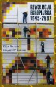 Rewolucja  europejska 1945-2007. Autor: Barnavi Elie, Pomian Krzysztof. Dadada.pl Okładka książki Rewolucja  europejska 1945-2007