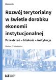 Rozwój terytorialny w świetle dorobku ekonomii instytucjonalnej. Autor: Sokołowicz Mariusz E.. Dadada.pl Okładka książki Rozwój terytorialny w świetle dorobku ekonomii instytucjonalnej