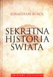 Sekretna historia świata. Autor: Jonathan Black. Dadada.pl Okładka książki Sekretna historia świata