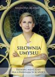 Siłownia umysłu. Autor: Katarzyna Selwant. Dadada.pl Okładka książki Siłownia umysłu