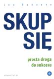 Skup się. Autor: Babauta Leo. Dadada.pl Okładka książki Skup się
