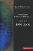 Okładka książki Spotkałem Jerzego Giedroycia Listy 1993-2000