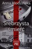 Srebrzysta śmierć. Autor: Kłodzińska Anna. Dadada.pl Okładka książki Srebrzysta śmierć