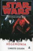 Star Wars Przeznaczenie Jedi Hegemonia. Autor: Golden Christie. Dadada.pl Okładka książki Star Wars Przeznaczenie Jedi Hegemonia