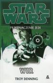Star Wars Przeznaczenie Jedi Wir. Autor: Denning Troy. Dadada.pl Okładka książki Star Wars Przeznaczenie Jedi Wir