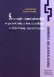 Strategie translatorskie w przekładzie terminologii z dziedziny zarządzania. Autor: Radziszewska Aleksandra. Dadada.pl Okładka książki Strategie translatorskie w przekładzie terminologii z dziedziny zarządzania