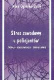 Stres zawodowy u policjantów. Autor: Ogińska-Bulik Nina. Dadada.pl Okładka książki Stres zawodowy u policjantów
