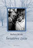 Światowe życie. Autor: Kryda Barbara. Dadada.pl Okładka książki Światowe życie