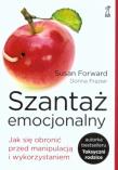 Szantaż emocjonalny. Autor: Susan Forward, Donna Frazier. Dadada.pl Okładka książki Szantaż emocjonalny