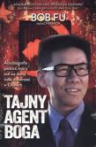 Tajny agent Boga. Autor: Bob Fu. Dadada.pl Okładka książki Tajny agent Boga