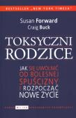 Toksyczni rodzice wyd. 2011. Autor: Susan Forward, Buck Craig. Dadada.pl Okładka książki Toksyczni rodzice wyd. 2011