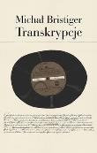 Transkrypcje. Autor: Bristiger Michał. Dadada.pl Okładka książki Transkrypcje