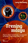 Okładka książki Trening mózgu . Popraw pamięć, koncentrację i samopoczucie korzystając z najnowszych odkryć nauki
