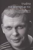 Okładka książki Trudno nie wierzyć w nic