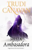 Trylogia Zdrajcy T1 - Misja ambasadora TW. Autor: Canavan Trudi. Dadada.pl Okładka książki Trylogia Zdrajcy T1 - Misja ambasadora TW