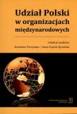 Udział Polski w organizacjach międzynarodowych. Autor: Irena Popiuk-Rysińska (red.), Stanisław Parzymies (red.). Dadada.pl Okładka książki Udział Polski w organizacjach międzynarodowych