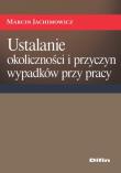 Okładka książki Ustalanie okoliczności i przyczyn wypadków przy pracy
