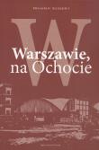 Okładka książki W Warszawie na Ochocie