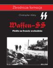 Waffen SS. Piekło na froncie wschodnim. Autor: Ailsby Christopher. Dadada.pl Okładka książki Waffen SS. Piekło na froncie wschodnim