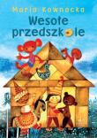 Wesołe przedszkole. Autor: Kownacka Maria. Dadada.pl Okładka książki Wesołe przedszkole
