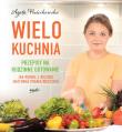Wielokuchnia. Przepisy na rodzinne gotowanie. Autor: Puścikowska Agata. Dadada.pl Okładka książki Wielokuchnia. Przepisy na rodzinne gotowanie