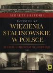 Więzienia stalinowskie w Polsce. Autor: Wolsza Tadeusz. Dadada.pl Okładka książki Więzienia stalinowskie w Polsce
