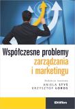 Współczesne problemy zarządzania i marketingu. Autor: Styś Aniela, Krzysztof Łobos. Dadada.pl Okładka książki Współczesne problemy zarządzania i marketingu